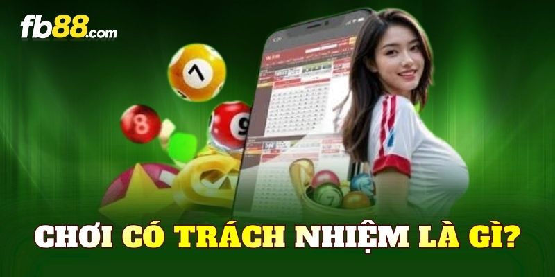 Chơi có trách nhiệm là gì?