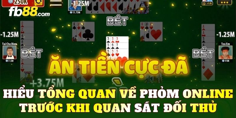 Hiểu tổng quan về phỏm online trước khi quan sát đối thủ