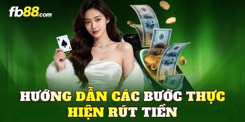 Hướng dẫn các bước thực hiện rút tiền