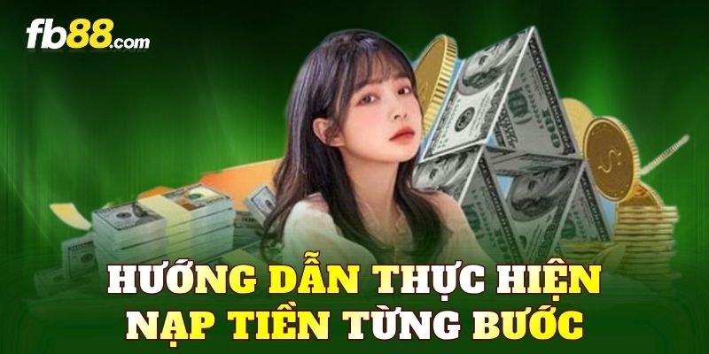 Hướng dẫn thực hiện nạp tiền từng bước