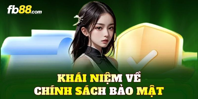 Khái niệm về chính sách bảo mật