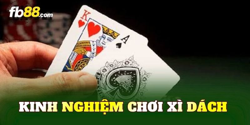 Kinh Nghiệm Chơi Xì Dách