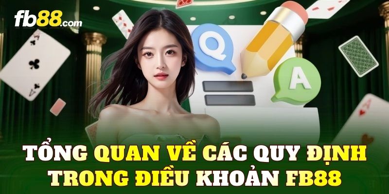 Tổng quan về các quy định trong điều khoản FB88