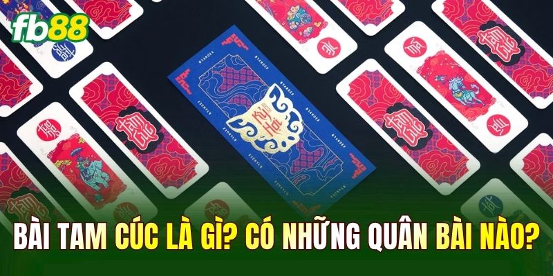 Bài Tam Cúc là gì? Có những quân bài nào?