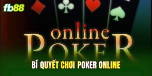 Bí Quyết Chơi Poker Online