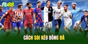 Cách Soi Kèo Bóng Đá