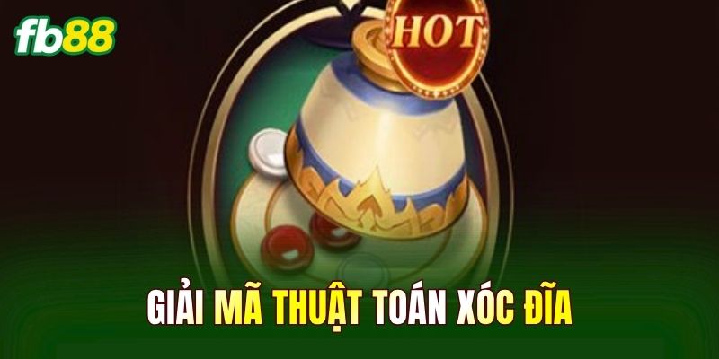 Giải Mã Thuật Toán Xóc Đĩa