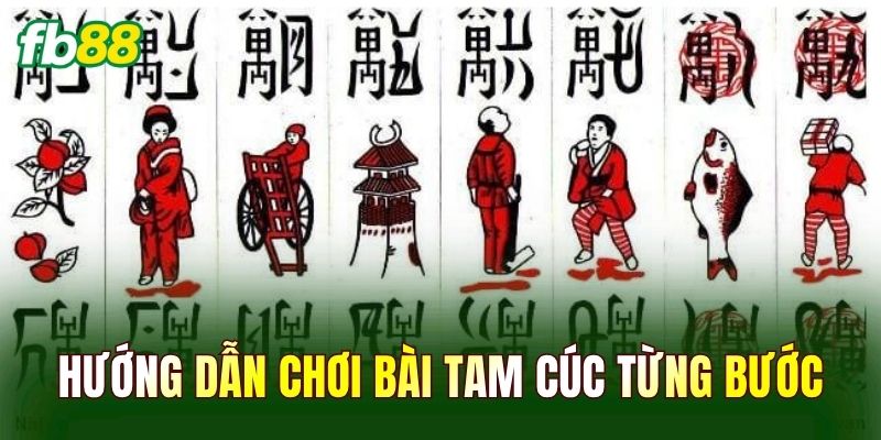 Hướng dẫn chơi bài Tam Cúc từng bước