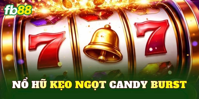 Nổ Hũ Kẹo Ngọt Candy Burst