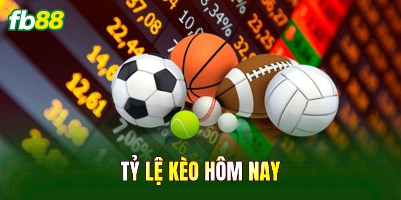 Tỷ Lệ Kèo Hôm Nay